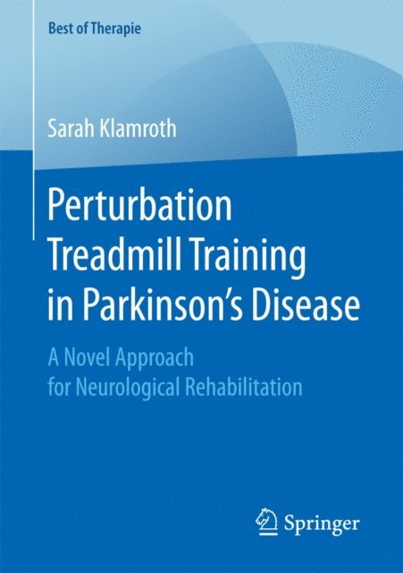Sarah Klamroth - Perturbation Treadmill Training in Parkinson's Disease, E-bok. Tillgänglighet: Lägg i varukorg