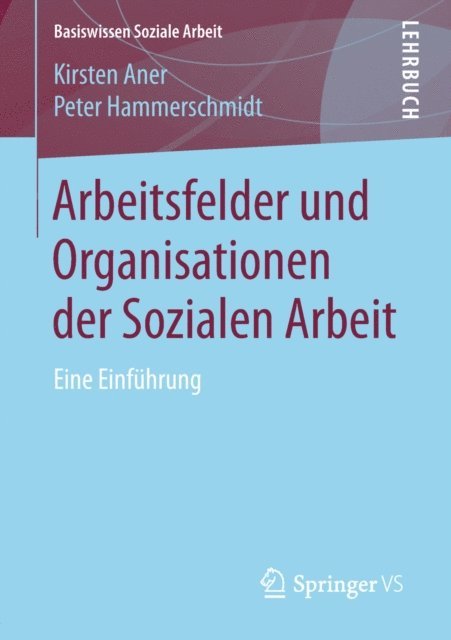 Peter Hammerschmidt, Kirsten Aner - Arbeitsfelder und Organisationen der Sozialen Arbeit, E-bok