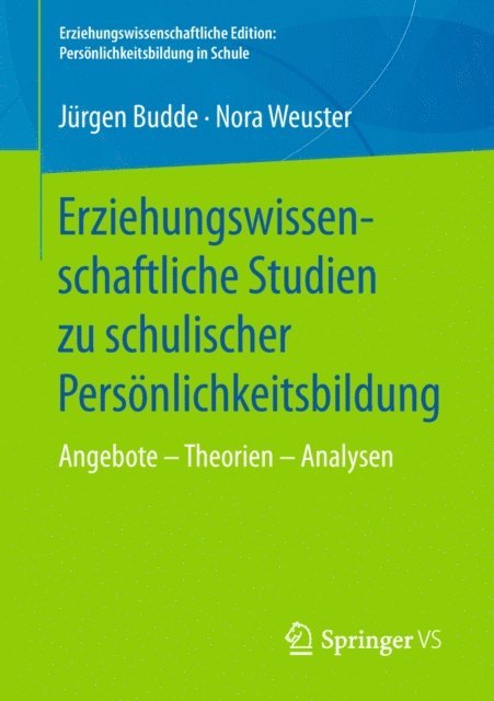 Nora Weuster, Jurgen Budde - Erziehungswissenschaftliche Studien zu schulischer Persönlichkeitsbildung, E-bok