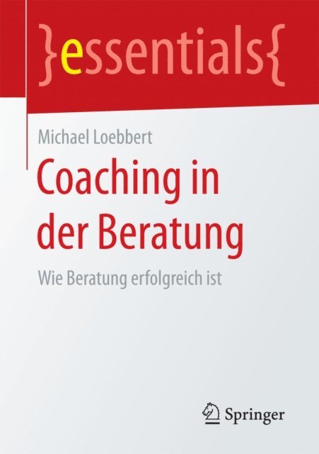 Michael Loebbert - Coaching in der Beratung, E-bok