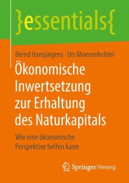 Urs Moesenfechtel, Bernd Hansjurgens - Ökonomische Inwertsetzung zur Erhaltung des Naturkapitals, E-bok