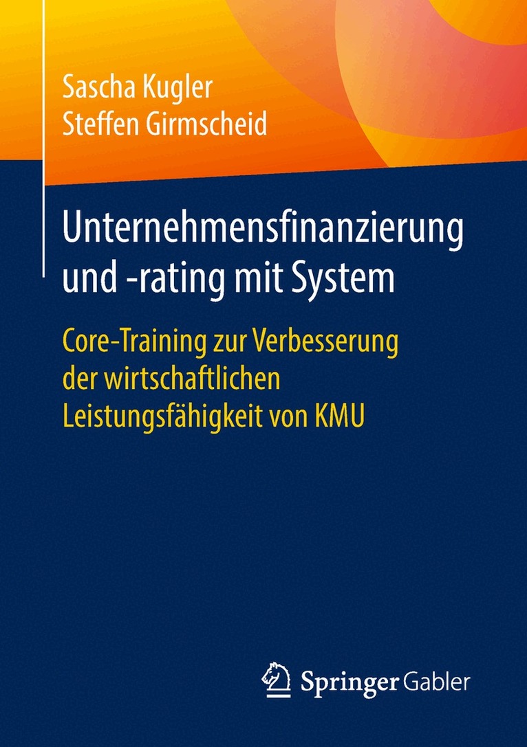 Sascha Kugler, Steffen Girmscheid - Unternehmensfinanzierung und -rating mit System, Häftad