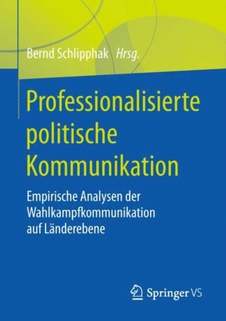 Bernd Schlipphak - Professionalisierte politische Kommunikation, E-bok