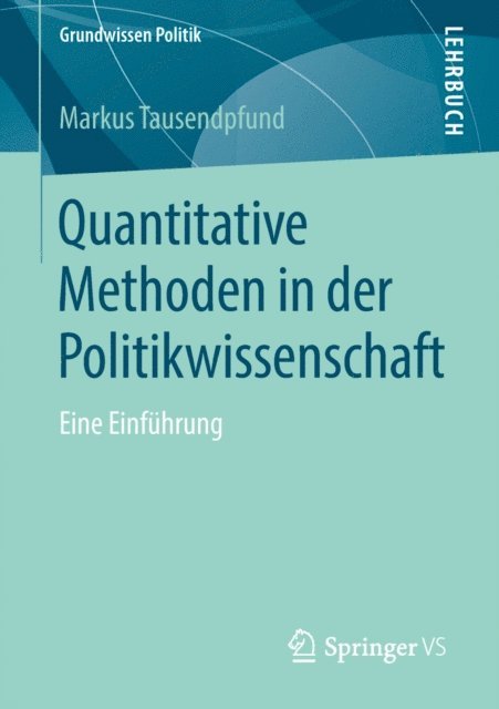 Markus Tausendpfund - Quantitative Methoden in der Politikwissenschaft, E-bok