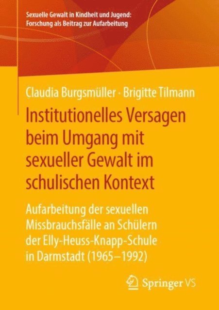 Brigitte Tilmann, Claudia Burgsmuller - Institutionelles Versagen beim Umgang mit sexueller Gewalt im schulischen Kontext, E-bok
