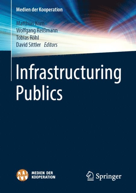 David Sittler, Tobias Rohl, Wolfgang Reimann, Matthias Korn - Infrastructuring Publics, E-bok