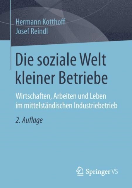 Josef Reindl, Hermann Kotthoff - Die soziale Welt kleiner Betriebe, E-bok