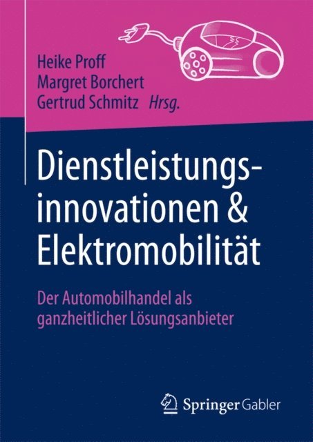 Gertrud Schmitz, Margret Borchert, Heike Proff - Dienstleistungsinnovationen und Elektromobilität, E-bok