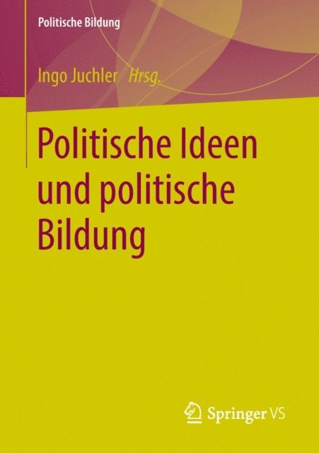 Ingo Juchler - Politische Ideen und politische Bildung, E-bok