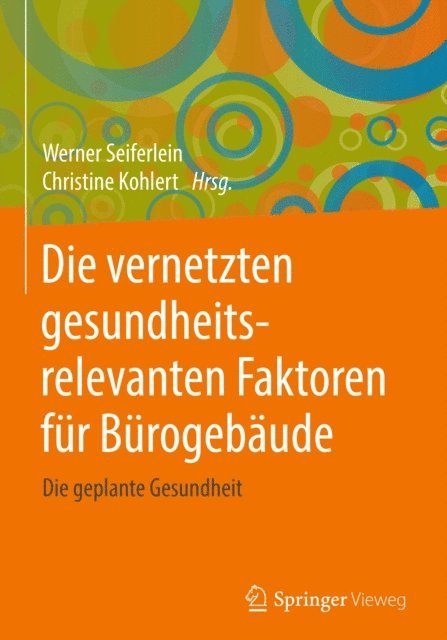 Christine Kohlert, Werner Seiferlein - Die vernetzten gesundheitsrelevanten Faktoren für Bürogebäude, E-bok