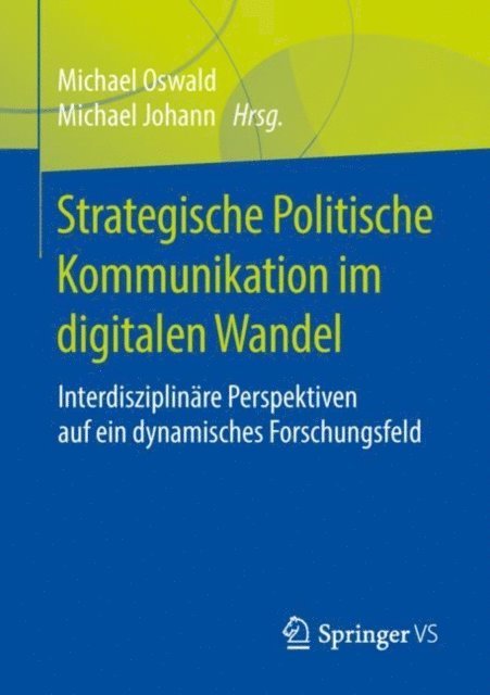 Michael Johann, Michael Oswald - Strategische Politische Kommunikation im digitalen Wandel, E-bok