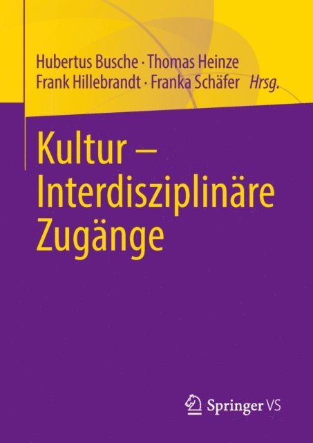 Franka Schafer, Frank Hillebrandt, Thomas Heinze, Hubertus Busche - Kultur - Interdisziplinäre Zugänge, E-bok