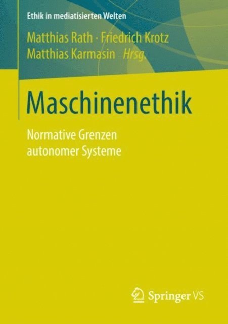 Matthias Karmasin, Friedrich Krotz, Matthias Rath - Maschinenethik, E-bok