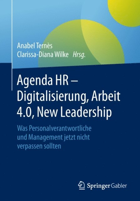 Clarissa-Diana Wilke, Anabel Ternes - Agenda HR – Digitalisierung, Arbeit 4.0, New Leadership, E-bok