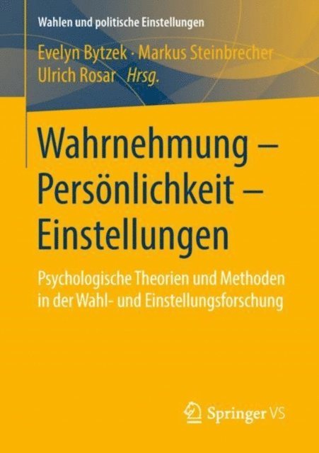 Ulrich Rosar, Markus Steinbrecher, Evelyn Bytzek - Wahrnehmung – Persönlichkeit – Einstellungen, E-bok