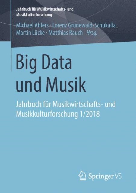 Matthias Rauch, Martin Lucke, Lorenz Grunewald-Schukalla, Michael Ahlers - Big Data und Musik, E-bok