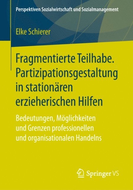 Elke Schierer - Fragmentierte Teilhabe. Partizipationsgestaltung in stationären erzieherischen Hilfen, E-bok