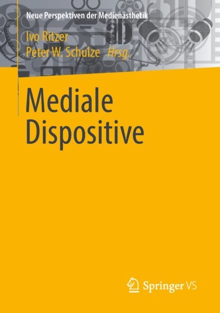 Peter W. Schulze, Ivo Ritzer - Mediale Dispositive, E-bok