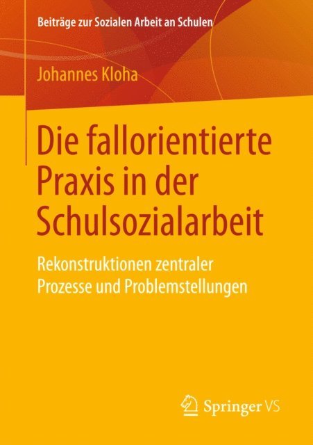 Johannes Kloha - Die fallorientierte Praxis in der Schulsozialarbeit, E-bok