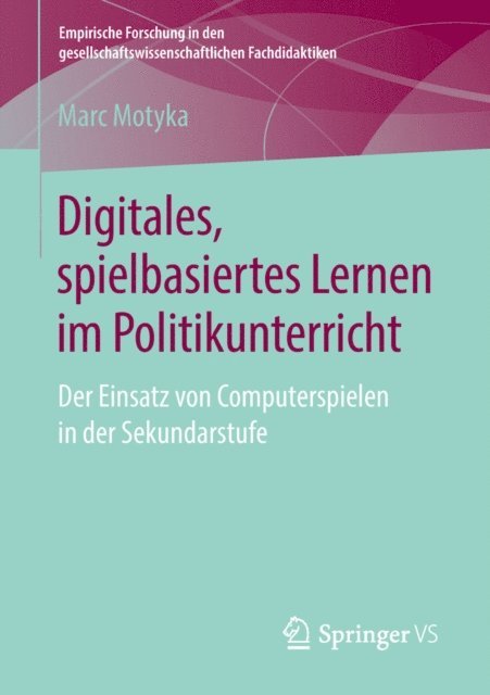 Marc Motyka - Digitales, spielbasiertes Lernen im Politikunterricht, E-bok