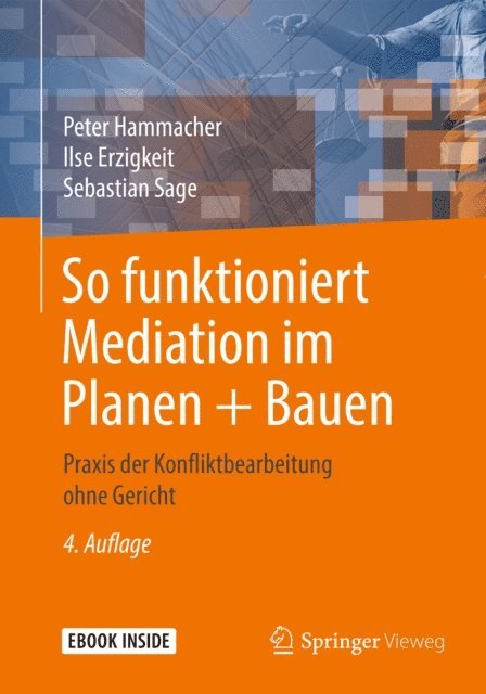 Sebastian Sage, Ilse Erzigkeit, Peter Hammacher - So funktioniert Mediation im Planen + Bauen, E-bok