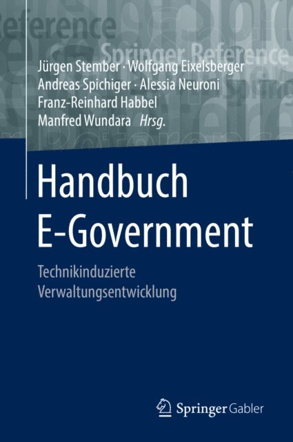 Manfred Wundara, Franz-Reinhard Habbel, Alessia Neuroni, Andreas Spichiger, Wolfgang Eixelsberger, Jurgen Stember - Handbuch E-Government, E-bok