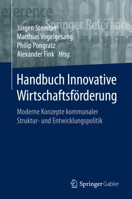 Alexander Fink, Philip Pongratz, Matthias Vogelgesang, Jurgen Stember - Handbuch Innovative Wirtschaftsförderung, E-bok