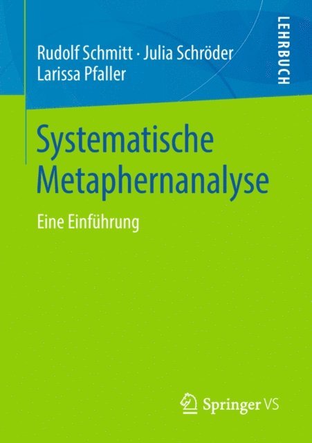 Larissa Pfaller, Julia Schroder, Rudolf Schmitt - Systematische Metaphernanalyse, E-bok