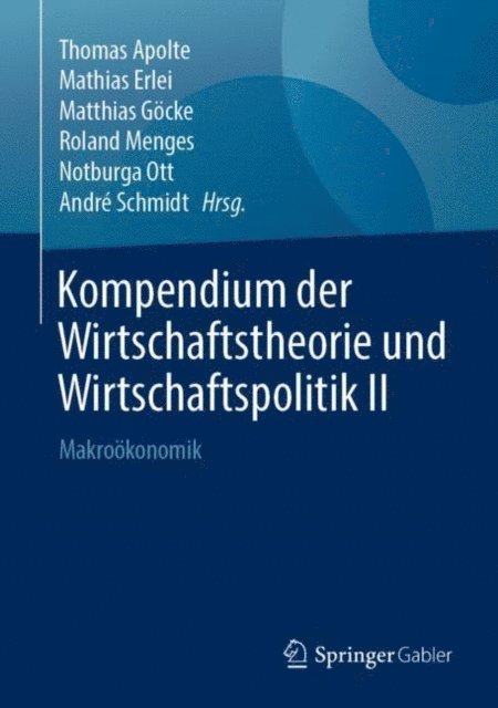 Andre Schmidt, Notburga Ott, Roland Menges, Matthias Gocke, Mathias Erlei, Thomas Apolte - Kompendium der Wirtschaftstheorie und Wirtschaftspolitik II, E-bok