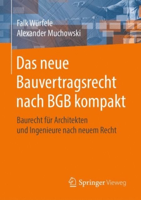 Alexander Muchowski, Falk Wurfele - Das neue Bauvertragsrecht nach BGB kompakt, E-bok