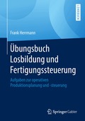 �bungsbuch Losbildung und Fertigungssteuerung