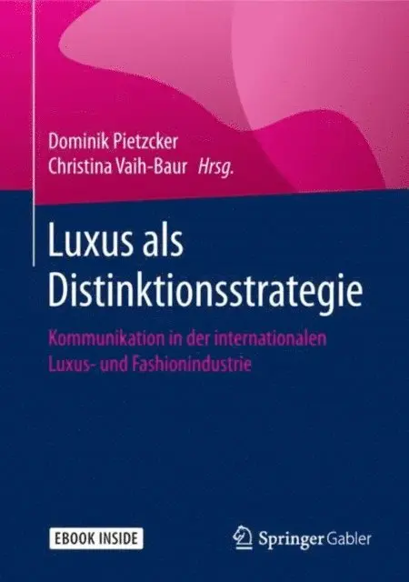 Christina Vaih-Baur, Dominik Pietzcker - Luxus als Distinktionsstrategie, E-bok. Tillgänglighet: Lägg i varukorg