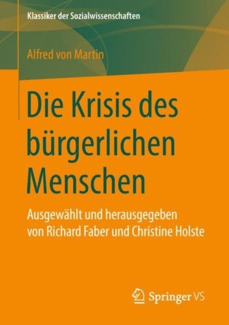 Alfred von Martin, Christine Holste, Richard Faber - Die Krisis des bürgerlichen Menschen, E-bok