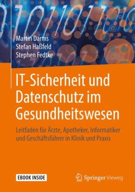Stephen Fedtke, Stefan Hafeld, Martin Darms - IT-Sicherheit und Datenschutz im Gesundheitswesen, E-bok