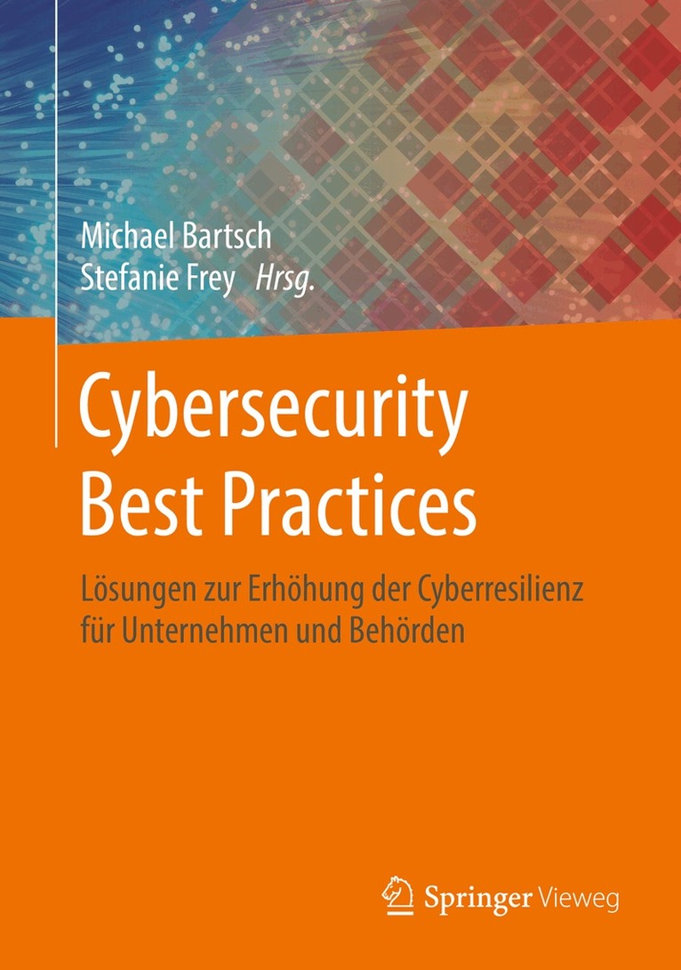 Michael Bartsch, Stefanie Frey - Cybersecurity Best Practices, Inbunden. Tillgänglighet: Lägg i varukorg