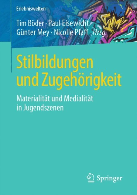 Nicolle Pfaff, Gunter Mey, Paul Eisewicht, Tim Boder - Stilbildungen und Zugehörigkeit, E-bok