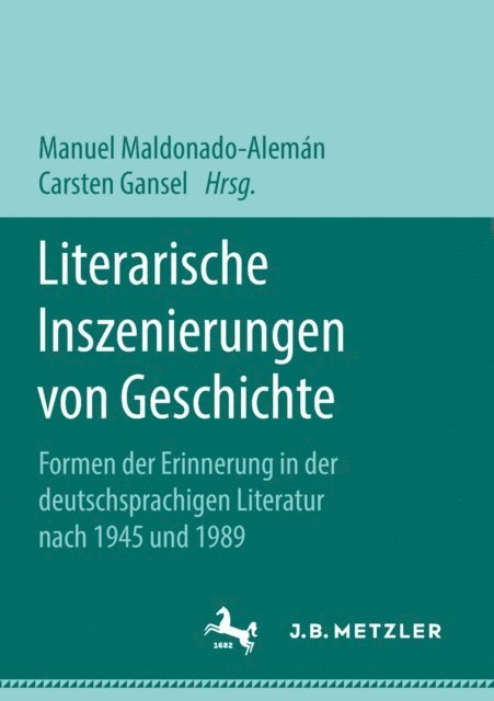 Carsten Gansel, Manuel Maldonado-Aleman - Literarische Inszenierungen von Geschichte, E-bok