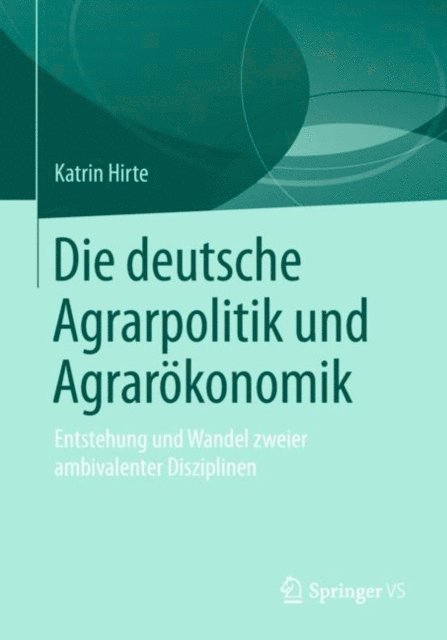 Katrin Hirte - Die deutsche Agrarpolitik und Agrarökonomik, E-bok