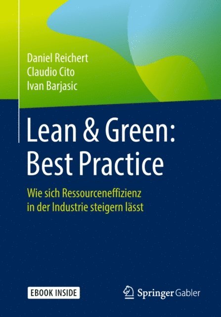Ivan Barjasic, Claudio Cito, Daniel Reichert - Lean & Green: Best Practice, E-bok