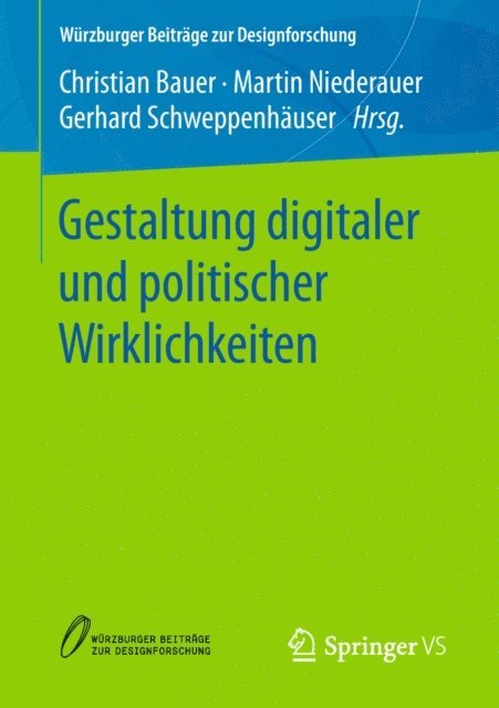 Gerhard Schweppenhauser, Martin Niederauer, Christian Bauer - Gestaltung digitaler und politischer Wirklichkeiten, E-bok