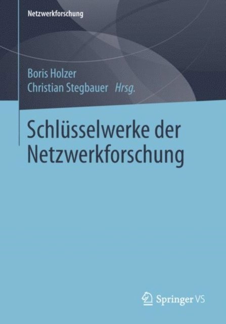 Christian Stegbauer, Boris Holzer - Schlüsselwerke der Netzwerkforschung, E-bok