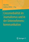 Crossmedialitt im Journalismus und in der Unternehmenskommunikation