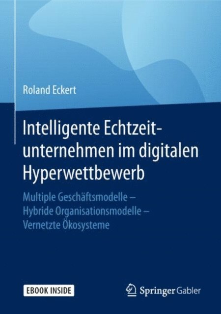 Roland Eckert - Intelligente Echtzeitunternehmen im digitalen Hyperwettbewerb, E-bok