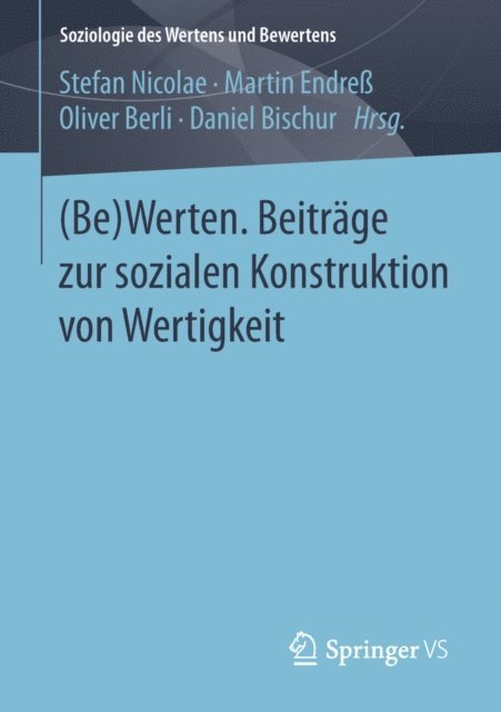 Daniel Bischur, Oliver Berli, Martin Endre, Stefan Nicolae - (Be)Werten. Beiträge zur sozialen Konstruktion von Wertigkeit, E-bok