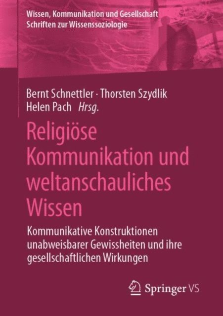 Helen Pach, Thorsten Szydlik, Bernt Schnettler - Religiöse Kommunikation und weltanschauliches Wissen, E-bok