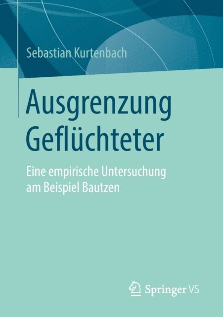 Sebastian Kurtenbach - Ausgrenzung Geflüchteter, E-bok