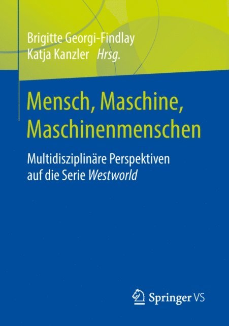 Katja Kanzler, Brigitte Georgi-Findlay - Mensch, Maschine, Maschinenmenschen, E-bok
