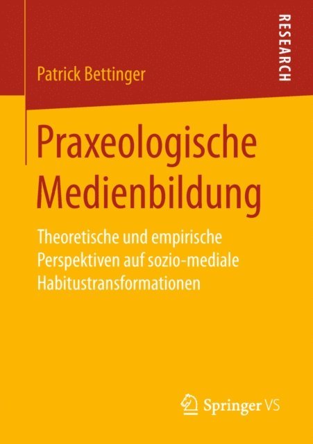 Patrick Bettinger - Praxeologische Medienbildung, E-bok
