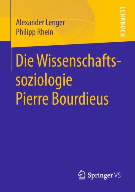 Philipp Rhein, Alexander Lenger - Die Wissenschaftssoziologie Pierre Bourdieus, E-bok