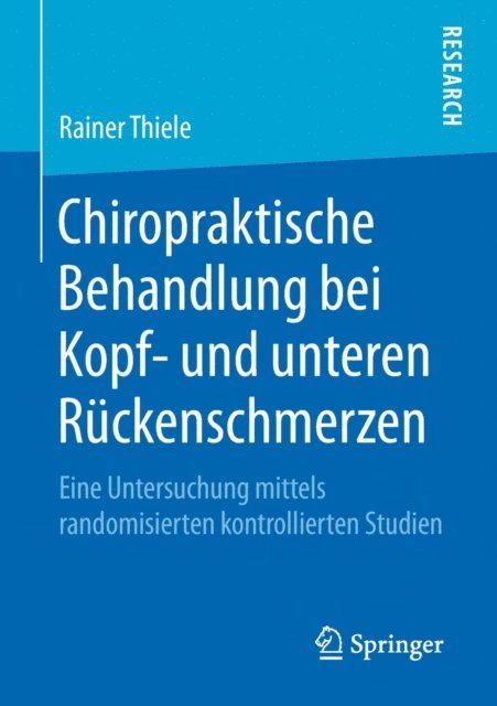 Rainer Thiele - Chiropraktische Behandlung bei Kopf- und unteren Rückenschmerzen, E-bok